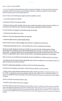 Ante su silencio, Amelia añadió: 
- No intento sembrar la discordia entre usted y la señora Hernández. Es sólo que ambos estu
