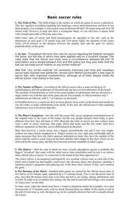 Basic soccer rules
1. The Field of Play - The field of play is the surface on which the game of soccer is played on. 
This la