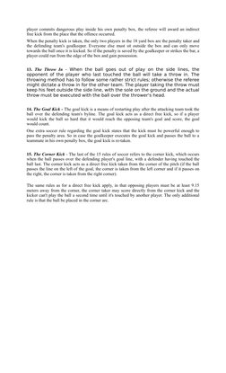 player commits dangerous play inside his own penalty box, the referee will award an indirect 
free kick from the place that t