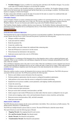 •
Workflow Designer: Create a workflow by connecting tasks with links in the Workflow Designer. You can also 
create tasks in