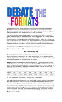 There are several different formats for debate practiced in high school and college debate leagues.  
Most of the