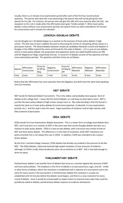 Usually, there is a 3-minute cross-examination period after each of the first four (constructive) 
speeches.  The person who