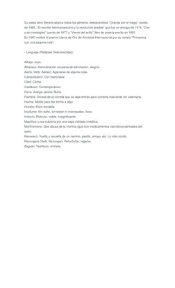 Su vasta obra literaria abarca todos los géneros; destacándose “Gracias por el fuego” novela 
de 1965, “El escritor latinoame