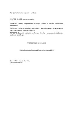 Por lo anteriormente expuesto y fundado.
A USTED C. JUEZ, atentamente pido:
PRIMERO: Tenerme por presentada en tiempo y forma