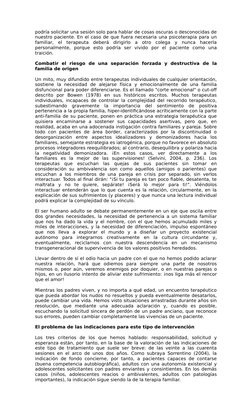 podría solicitar una sesión solo para hablar de cosas oscuras o desconocidas de
nuestro paciente. En el caso de que fuera nec