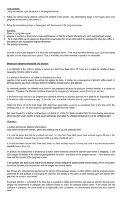 Acts punished
1.   Using any violence upon the person of the pregnant woman;
2.   Acting, but without using violence, without
