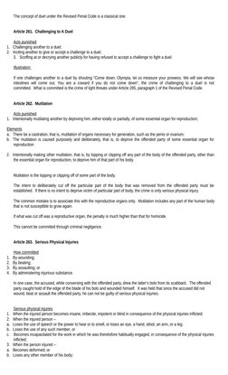 The concept of duel under the Revised Penal Code is a classical one.
Article 261.  Challenging to A Duel
Acts punished
1.   C
