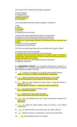 12) ¿A qué actriz se parece Hazel según Augustus? 
a) Emma Watson
b) Angelina Jolie 
c) Jennifer Lawrence 
d) Natalie Portman