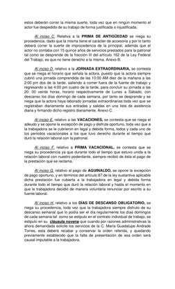 estos deberán correr la misma suerte, toda vez que en ningún momento el 
actor fue despedido de su trabajo de forma justifica