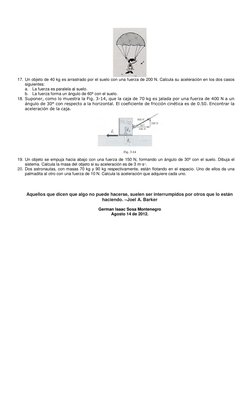 17. Un objeto de 40 kg es arrastrado por el suelo con una fuerza de 200 N. Calcula su aceleración en los dos casos 
sigui