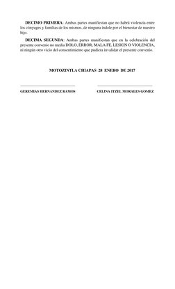 DECIMO PRIMERA: Ambas partes manifiestan que no habrá violencia entre 
los cónyuges y familias de los mismos, de ninguna
