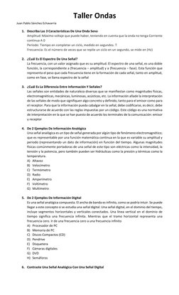 Taller Ondas 
Juan Pablo Sánchez Echavarría 
 
1. Describa Las 3 Características De Una Onda Seno 
Amplitud: Máximo voltaje q