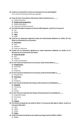 25. ¿Cuál Es La Tasa De Bits Y Cual Es Su Contraparte En Una Señal Digital? 
Es el número de intervalos de bits por segundo