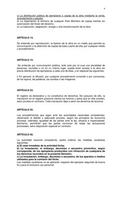 6 
 
c) La distribución pública de ejemplares o copias de la obra mediante la venta, 
arrendamiento o alquiler; 
d) La import