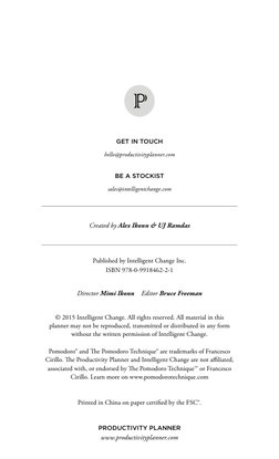 GET IN TOUCH
hello@productivityplanner.com
BE A STOCKIST
sales@intelligentchange.com
Created by Alex Ikonn & UJ Ramdas
Publis