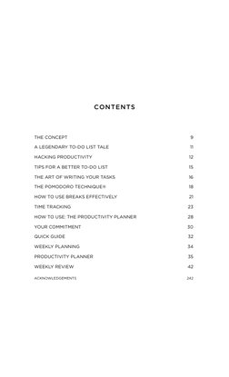 Contents
THE CONCEPT	
9
A Legendary To-Do List Tale	
11
Hacking Productivity	
12
Tips for a Better To-Do List	
15
The Art of