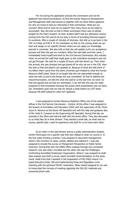 For me during the application process the commission and we the 
applicant had miscommunications. At first the Human Resource