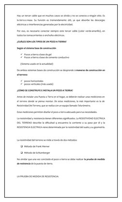 Hay un tercer cable que en muchos casos se olvida y no se conecta a ningún sitio. Es
la tierra o masa.  Su función es tremend