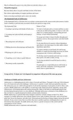 May be influenced by peers to try risky behaviors (alcohol, tobacco, sex). 
Mental Development 
Becomes better able to set go