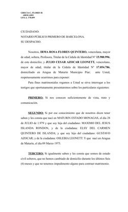 GRECIA C, FLORES R
    ABOGADO
I.P.S.A. 178.859
CIUDADANO:
NOTARIO PÚBLICO PRIMERO DE BARCELONA.
SU DESPACHO.
Nosotros, IRMA