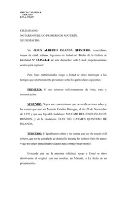 GRECIA C, FLORES R
    ABOGADO
I.P.S.A. 178.859
CIUDADANO:
NOTARIO PÚBLICO PRIMERO DE MATURÍN.
SU DESPACHO.
Yo,  JESUS  ALBER