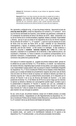 Artículo 31: Contestada la solicitud, el juez dictara las siguientes medidas 
provisionales: 
 
Numeral II: Poner a los hij