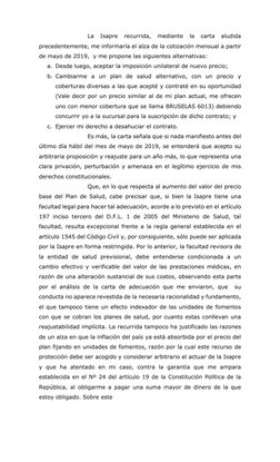 La 
Isapre 
recurrida, 
mediante 
la 
carta 
aludida 
precedentemente, me informaría el alza de la cotización mensual a