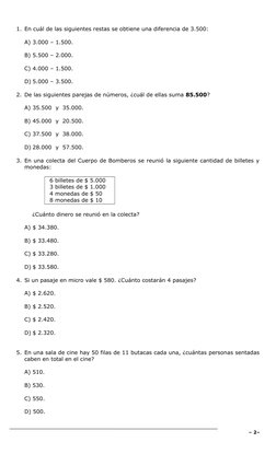 1. En cuál de las siguientes restas se obtiene una diferencia de 3.500:
A) 3.000 – 1.500.
B) 5.500 – 2.000.
C) 4.000 – 1.500.