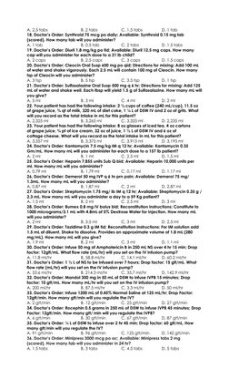 A. 2.5 tabs 
 
 
B. 2 tabs 
 
C. 1.5 tabs 
 
D. 1 tab 
18. Doctor’s Order: Synthroid 75 mcg po daily; Available: Synthroid 0.