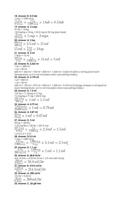 18. Answer: B. 0.5 tab 
1 mg = 1,000 mcg 
 
19. Answer: A. 2 caps 
31 lbs = 14 kg 
1.8 mg/kg x 14 kg = 25.2 mg or 25 mg (per