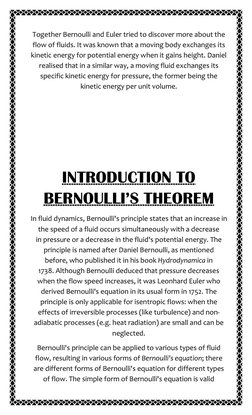 Together Bernoulli and Euler tried to discover more about the 
flow of fluids. It was known that a moving body exchanges its