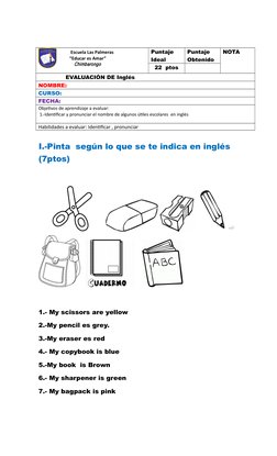 Puntaje 
Ideal
Puntaje
Obtenido
NOTA
  22  ptos
               EVALUACIÓN DE Inglés 
NOMBRE:
CURSO: 
FECHA:
Objetivos de apre