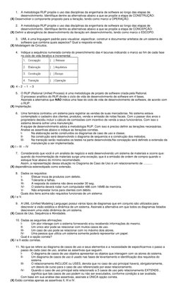 1. A metodologia RUP propõe o uso das disciplinas da engenharia de software ao longo das etapas de
desenvolvimento. Identifi