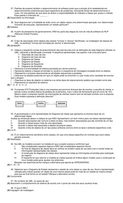37. Padrões de projetos facilitam o desenvolvimento do software posto que a solução já foi estabelecida em
desenvolvimentos
