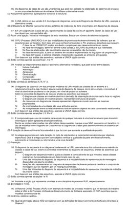 85. Os diagramas de casos de uso são uma técnica que pode ser aplicada na elaboração de cadernos de encargo
ou em propostas