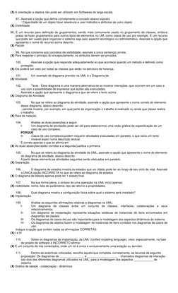 (X) A orientação a objetos não pode ser utilizado em Softwares de larga escala.
97. Assinale a opção que define corretamen