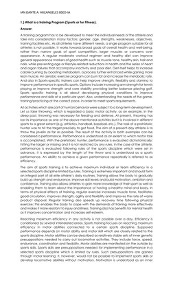 IAN DANTE A. ARCANGELES BSED-IA 
1.) What is a training Program (Sports or for Fitness). 
Answer: 
A training program has to