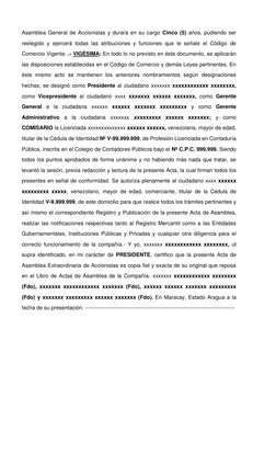 Asamblea General de Accionistas y durará en su cargo Cinco (5) años, pudiendo ser 
reelegido y ejercerá todas las atribucione