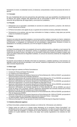 fomentando el civismo, la solidaridad vecinal y la tolerancia; conduciéndoles a reducir las acciones del crimen en
general.
1