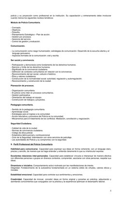 policía y su proyección como profesional en la institución. Su capacitación y entrenamiento debe involucrar
cuando menos los