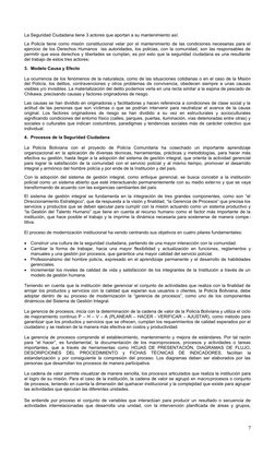La Seguridad Ciudadana tiene 3 actores que aportan a su mantenimiento así: 
La Policía tiene como misión constitucional velar