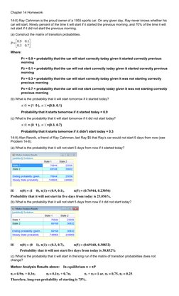 Chapter 14 Homework
14-8) Ray Cahnman is the proud owner of a 1955 sports car. On any given day, Ray never knows whether his