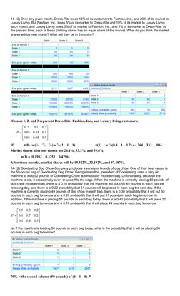 14-10) Over any given month, Dress-Rite loses 10% of its customers to Fashion, Inc., and 20% of its market to
Luxury Living.