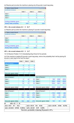 (b) Resolve part (a) when the machine is placing only 49 pounds in each bag today.
30%  the second column of (1    0    0) P