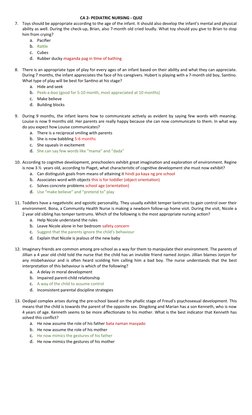 CA 2- PEDIATRIC NURSING - QUIZ
7.
Toys should be appropriate according to the age of the infant. It should also develop the i