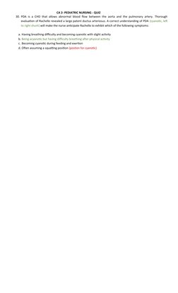 CA 2- PEDIATRIC NURSING - QUIZ
30. PDA is a CHD that allows abnormal blood flow between the aorta and the pulmonary artery. T