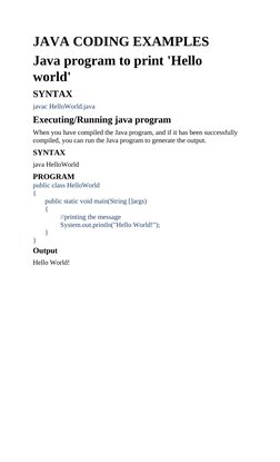 JAVA CODING EXAMPLES
Java program to print 'Hello
world' 
SYNTAX
javac HelloWorld.java
Executing/Running java program
When yo