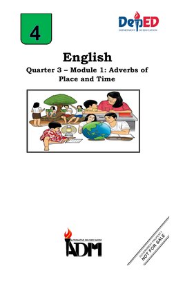 4   
English  
Quarter 3 – Module 1: Adverbs of 
Place and Time