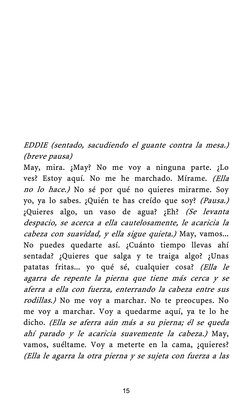 EDDIE (sentado, sacudiendo el guante contra la mesa.) 
(breve pausa) 
May, mira. ¿May? No me voy a ningun