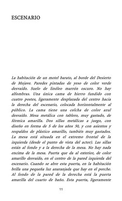 ESCENARIO 
 
 
 
 
 
 
 
 
 
 
La habitación de un motel barato, al borde del Desierto 
de Mojave. Paredes pintadas de yeso d